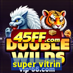 super vitrin